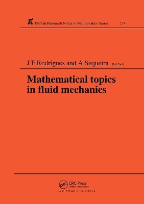 Mathematical Topics in Fluid Mechanics - Jose Francisco Rodrigues, Adelia Sequeira