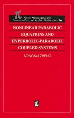 Nonlinear Parabolic Equations and Hyperbolic-Parabolic Coupled Systems - Songmu Zheng