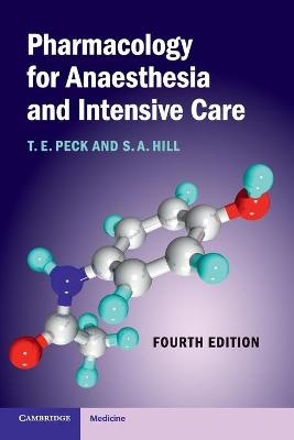 Pharmacology for Anaesthesia and Intensive Care - T. E. Peck, S. A. Hill