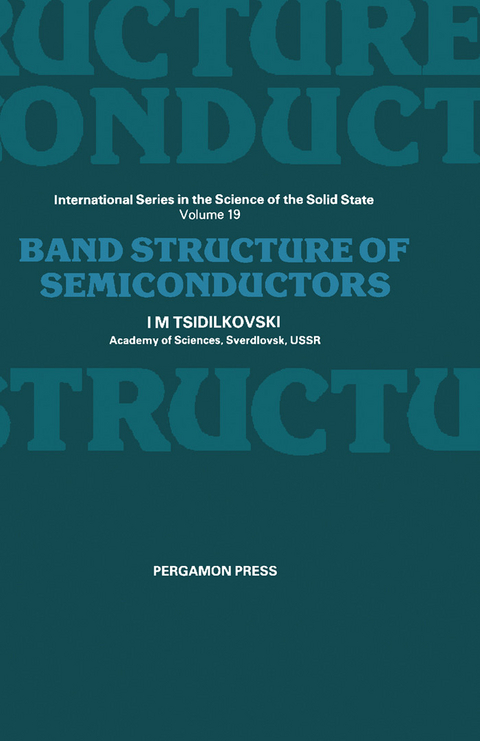 Band Structure of Semiconductors -  I. M. Tsidilkovski