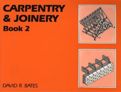 Carpentry and Joinery Book 2 - David Bates