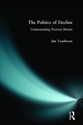 The Politics of Decline - Jim Tomlinson