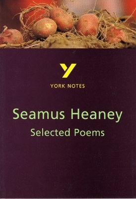 Selected Poems of Seamus Heaney: York Notes for GCSE - Shay Daly