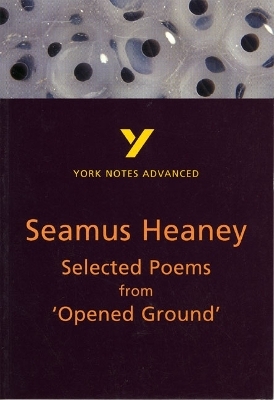 Selected Poems from Opened Ground: York Notes Advanced - everything you need to study and prepare for the 2025 and 2026 exams - Alisdair Macrae