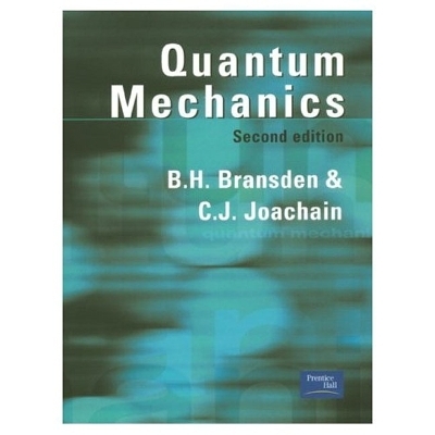 Quantum Mechanics - B.H. Bransden, C.J. Joachain