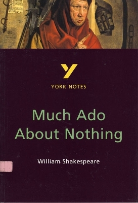 Much Ado About Nothing: York Notes for GCSE - Sarah Rowbotham