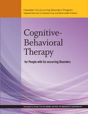 Cognitive-Behavioral Therapy for People With Co-occurring Disorders - Developed by faculty from the Giesel School of Medicine at Dartmouth