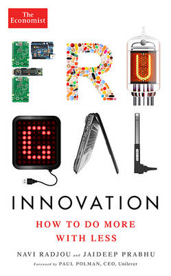 Frugal Innovation - Navi Radjou, Jaideep Prabhu,  The Economist