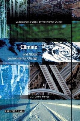 Climate and Global Environmental Change - L. D. Danny Harvey