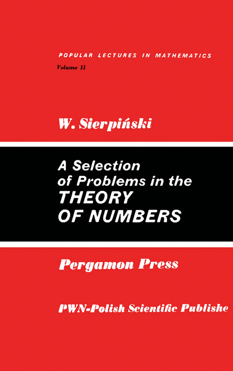 Selection of Problems in the Theory of Numbers -  Waclaw Sierpinski