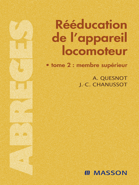 Rééducation de l''appareil locomoteur -  Jean-Claude Chanussot,  Aude Quesnot