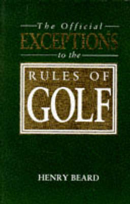 Official Exceptions to the Rules of Golf - Henry Beard