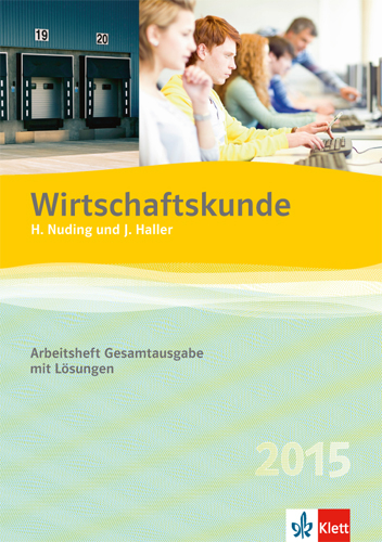 Wirtschaftskunde - Neubearbeitung 2012 / Arbeitsheft Gesamtausgabe mit CD-ROM und Lösungen