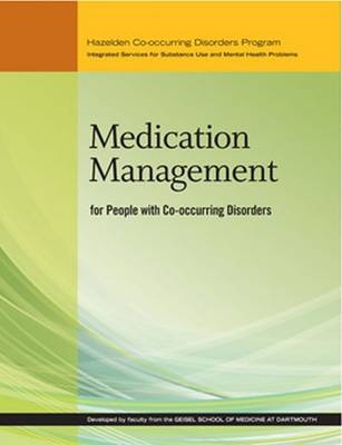 Medication Management for People With Co-occurring Disorders - Developed by faculty from the Giesel School of Medicine at Dartmouth