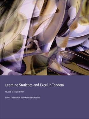 Learning Statistics and Excel in Tandem - Saroja Selvanathan, Eliyathamby A. Selvanathan