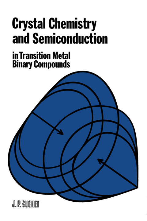 Crystal Chemistry and Semiconduction in Transition Metal Binary Compounds -  J Suchet