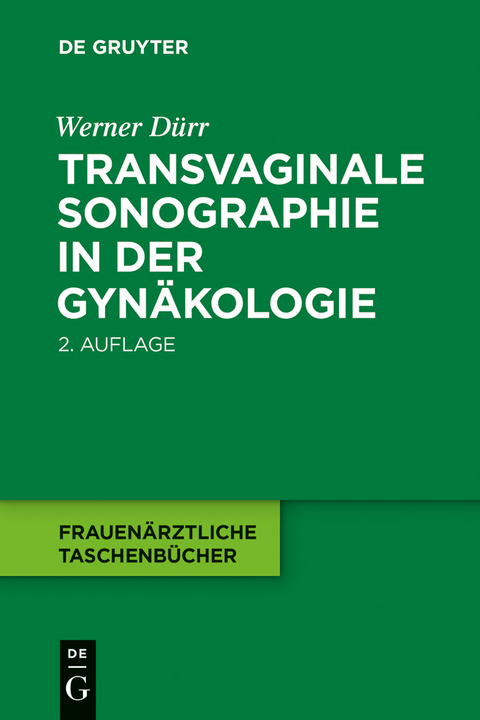 Transvaginale Sonographie in der Gynäkologie - Werner Dürr