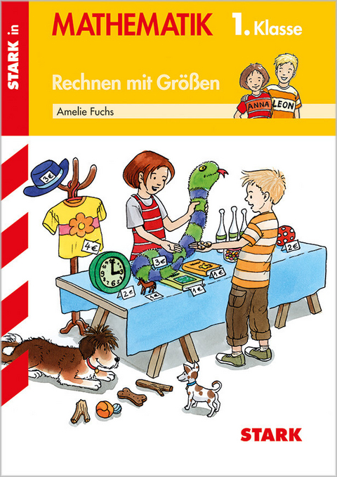 STARK Training Grundschule - Rechnen mit Größen 1. Klasse - Amelie Fuchs