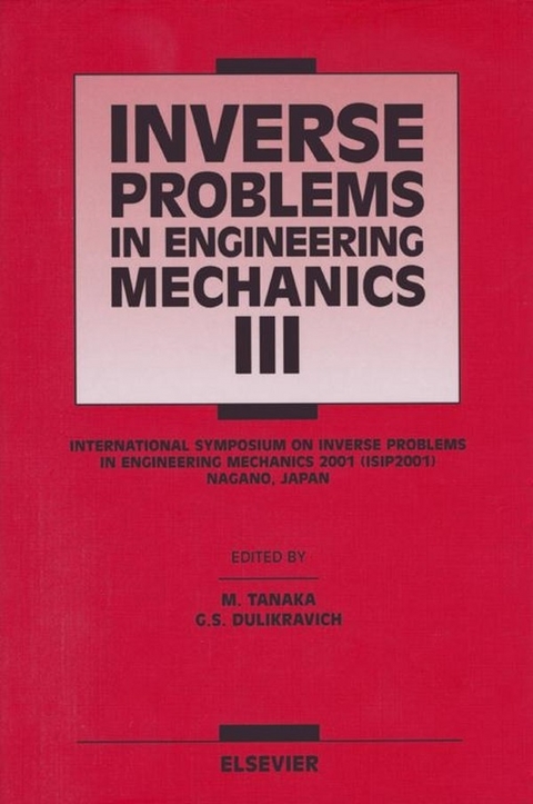 Inverse Problems in Engineering Mechanics III -  G.S. Dulikravich,  Mana Tanaka