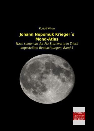 Johann Nepomuk KriegerÂ´s Mond-Atlas - 