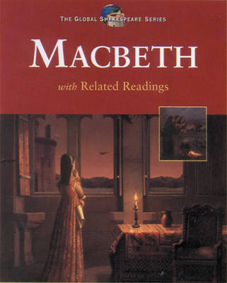 Global Shakespeare: Macbeth : Student Edition - Tim Scott, Dom Saliani, Chris Ferguson