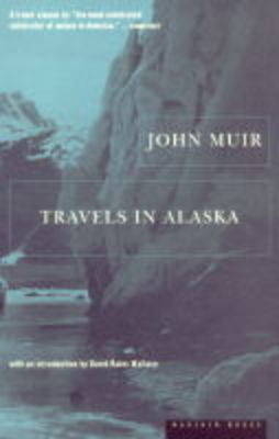 Travels in Alaska - John Muir