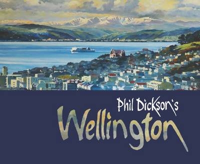 Phil Dickson's Wellington - Phil Dickson