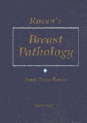 Rosen's Breast Pathology - Paul Peter Rosen