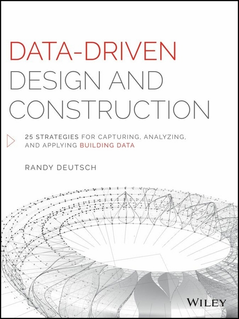 Data-Driven Design and Construction - Randy Deutsch