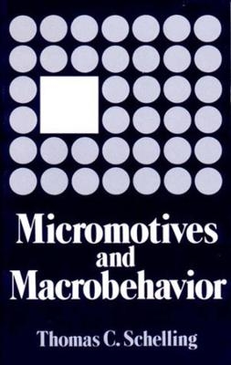 Micromotives and Macrobehavior - Thomas C. Schelling