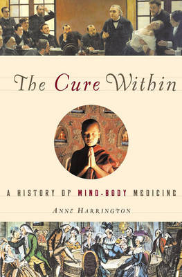 The Cure Within - Anne Harrington