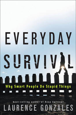 Everyday Survival - Laurence Gonzales