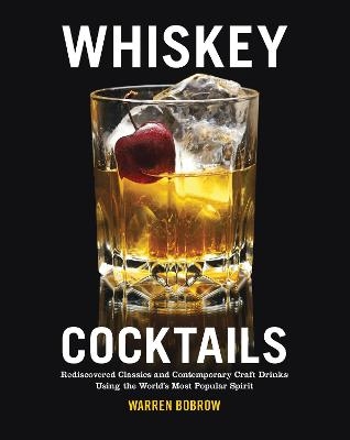 Whiskey Cocktails - Warren Bobrow