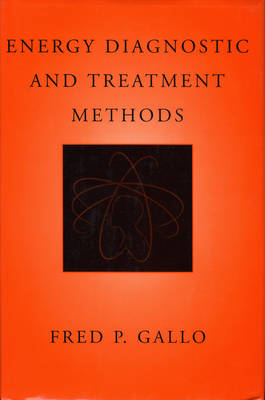 Energy Diagnostic and Treatment Methods - Fred P. Gallo