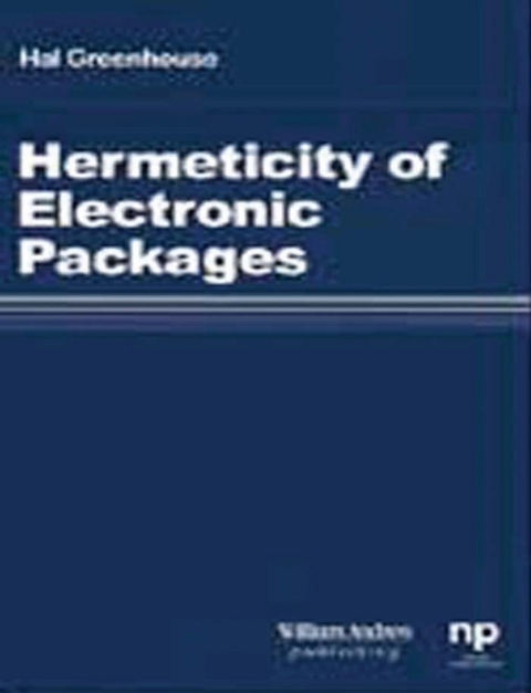 Hermeticity of Electronic Packages -  Hal Greenhouse