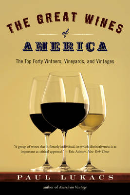 The Great Wines of America - Paul Lukacs