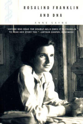 Rosalind Franklin and DNA - Anne Sayre