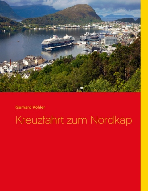 Kreuzfahrt zum Nordkap - Gerhard Köhler