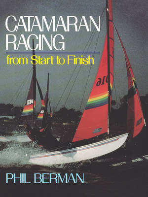 Catamaran Racing from Start to Finish - Phil Berman