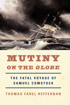 Mutiny on the Globe - Thomas Farel Heffernan