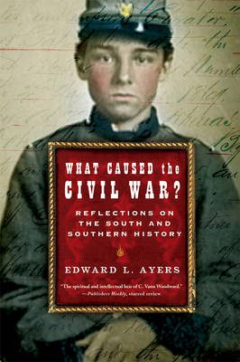 What Caused the Civil War? - Edward L. Ayers