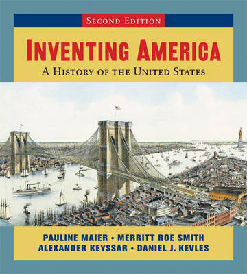 Inventing America - Pauline Maier, Merritt Roe Smith, Alexander Keyssar, Daniel J. Kevles