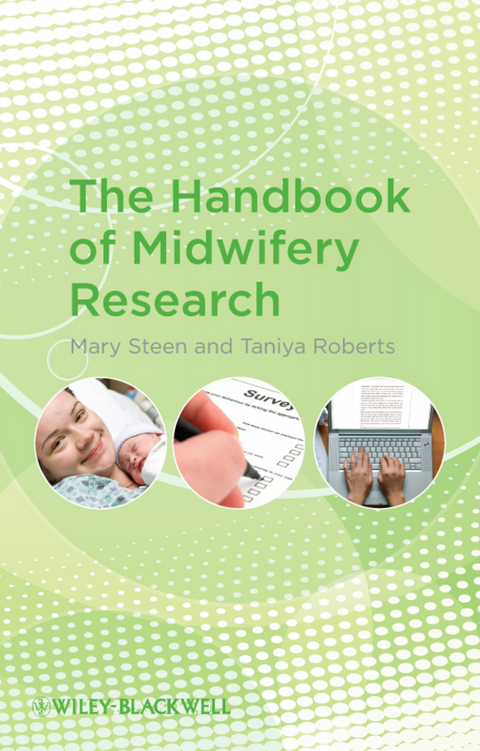 The Handbook of Midwifery Research - Mary Steen, Taniya Roberts