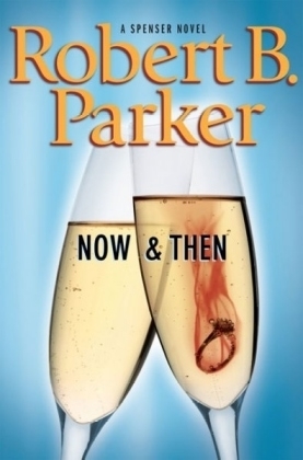 Now and Then - Robert B. Parker