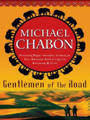 Gentlemen of the Road - Michael Chabon