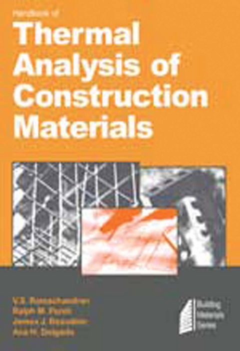 Handbook of Thermal Analysis of Construction Materials -  James J. Beaudoin,  Ana H. Delgado,  Ralph M. Paroli,  V.S. Ramachandran