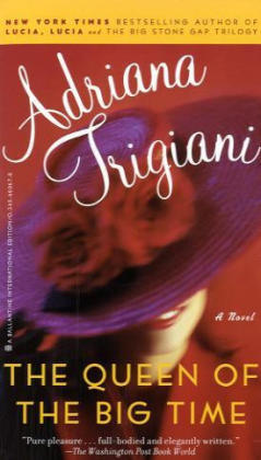 The Queen of the Big Time - Adriana Trigiani