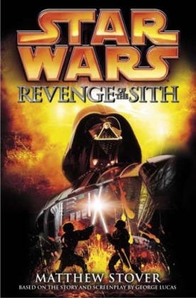 Revenge of the Sith: Star Wars: Episode III - Matthew Woodring Stover