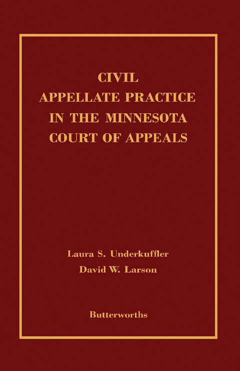 Civil Appellate Practice in the Minnesota Court of Appeals -  David W. Larson,  Laura S. Underkuffler