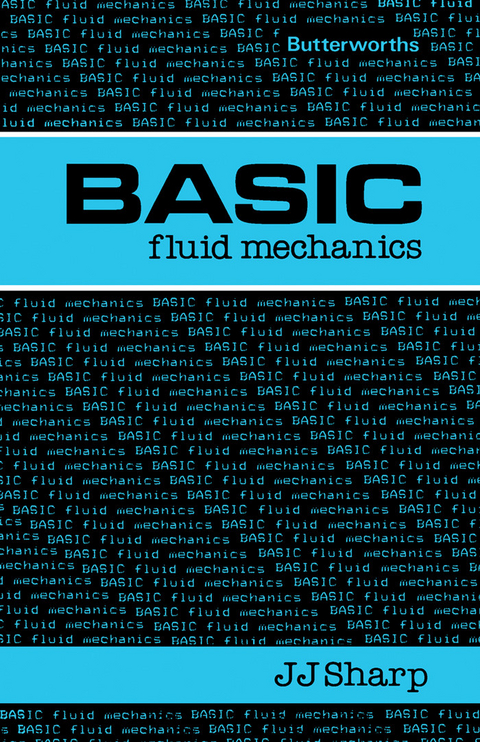 Basic Fluid Mechanics -  J J Sharp